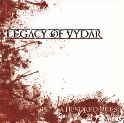 Legacy Of Vydar : A Hundred Miles